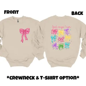 "God Says I Am..." T-shirt or Crewneck Option. Different Colors Available.