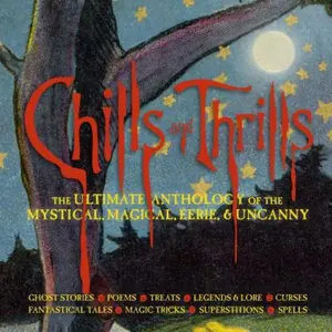 USED-Chills and Thrills: The Ultimate Anthology of the Mystical, Magical, Eerie and Uncanny by Fried, Natasha Tabori (Paperback)