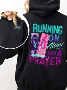 Funny Energy Drink Hoodie – “On Alani & A Prayer” Graphic Pullover, Trendy Casual Sweatshirt for Women, Made in USA