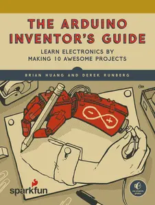 USED-The Arduino Inventor's Guide: Learn Electronics by Making 10 Awesome Projects by Huang, Brian (Paperback)