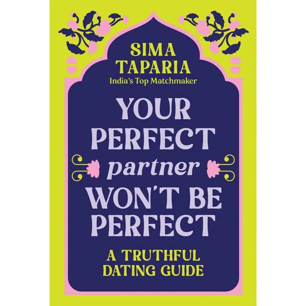 USED - A Truthful Dating Guide for Love: Your Perfect Partner Won't Be Perfect by Sima Taparia (Hardcover, Humanities & Social Sciences Parenting & Family Book)