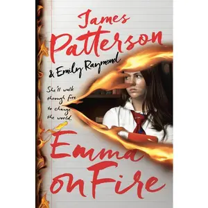 Emma on Fire: A Thriller -- James Patterson - Hardcover