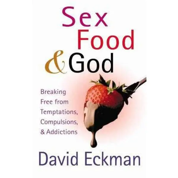 USED Book - Sex, Food, and God: Breaking Free from Temptations, Compulsions, and Addictions by David Eckman (Paperback) - english