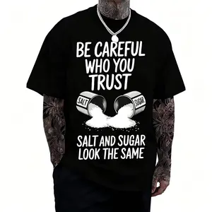 Black "Be Careful Who You Trust, Salt & Sugar Look The Same" Graphic T-Shirt - Unisex Casual Crew Neck Short Sleeve Tee, Soft, Breathable & Comfortable Loose Fit Top