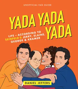USED-Yada Yada Yada: Life-According to Seinfeld's Jerry, Elaine, George & Kramer by Jeffers, Daniel (Hardcover)