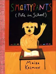 USED-Smartypants (Pete in School) by Maira Kalman (Hardcover)