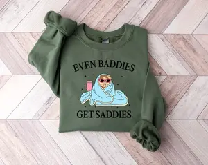 Even Baddies Get Saddies Sweatshirt, Funny Cat Meme Shirt, Mental Health T-Shirt, Funny Anxiety Sweater