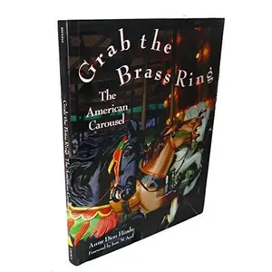 USED-Grab the Brass Ring: The American Carousel by Anne Dion Hinds (Hardcover)