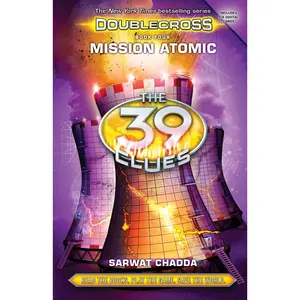 USED-Mission Atomic (the 39 Clues: Doublecross, Book 4) by Chadda, Sarwat (Hardcover)