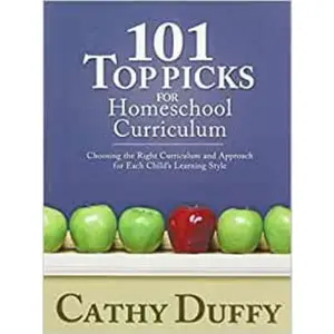 USED-101 Top Picks for Homeschool Curriculum: Choosing the Right Curriculum and Approach for Each Child's Learning Style by Cathy Duffy (Paperback)