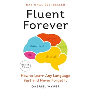 Fluent Forever (Revised Edition): How to Learn Any Language Fast and Never Forget It -- Gabriel Wyner - Paperback