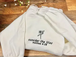 Consider the Lilies Embroidered Shirt,  Christian crewneck, embroidered Christian sweatshirt
