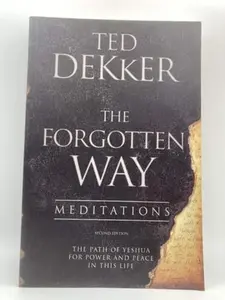 USED-The Forgotten Way Meditations: The Path of Yeshua for Power and Peace in This Life by Ted Dekker (Paperback)