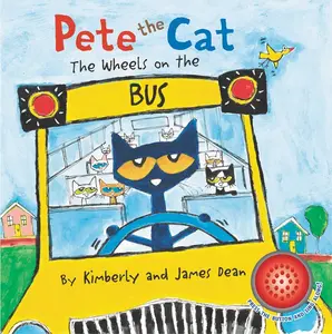 Pete the Cat: The Wheels on the Bus Sound Book (Pete the Cat) by James Dean||James Dean||Kimberly Dean [Board book]