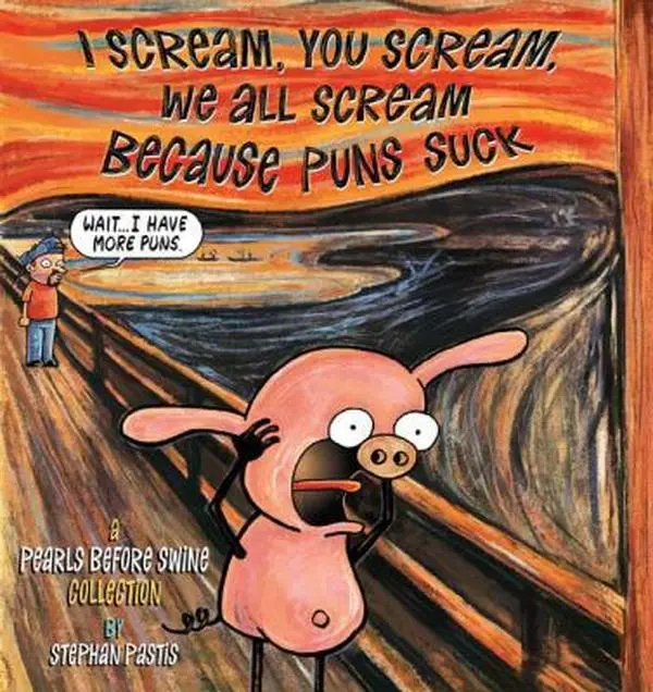 USED Book - I Scream, You Scream, We All Scream Because Puns Suck: A Pearls Before Swine Collection by Pastis, Stephan (Paperback) - english