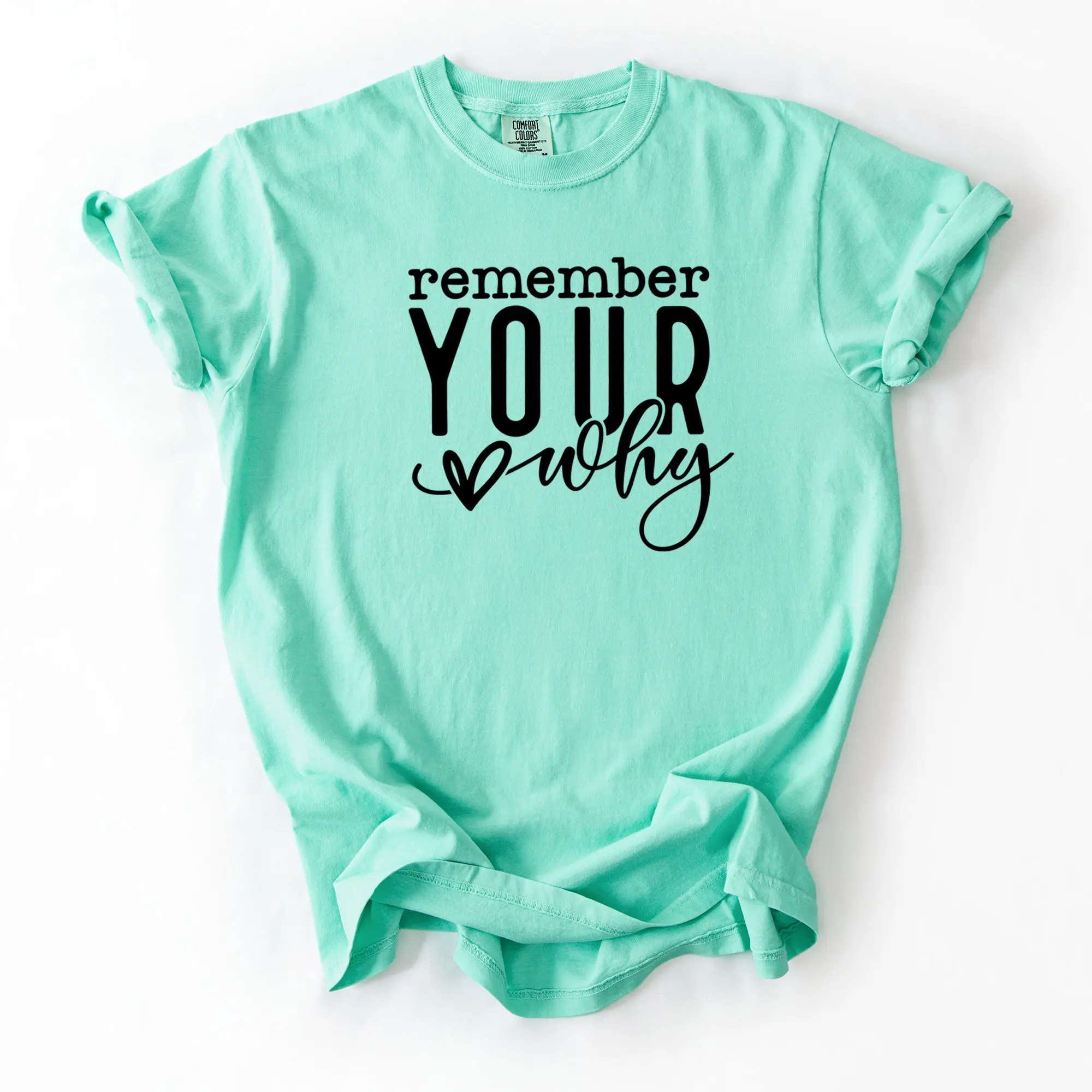 Remember Your Why Comfort Colors Shirt, Smooth Printed T-shirt Comfortable Crewneck