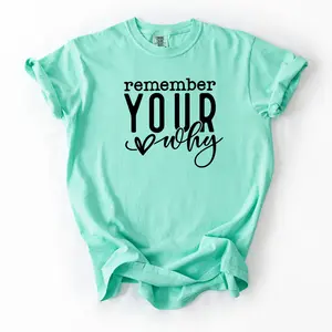 Remember Your Why Comfort Colors Shirt, Smooth Printed T-shirt Comfortable Crewneck