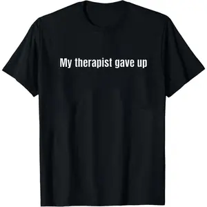 Sarcastic & Funny Sweatshirt Hoodie – Long Sleeve My Therapist Gave Up
