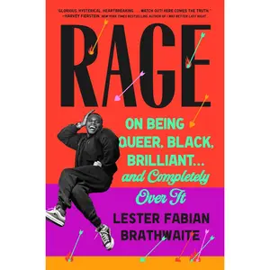 USED-Rage: On Being Queer, Black, Brilliant . . . and Completely Over It by Brathwaite, Lester Fabian (Hardcover)