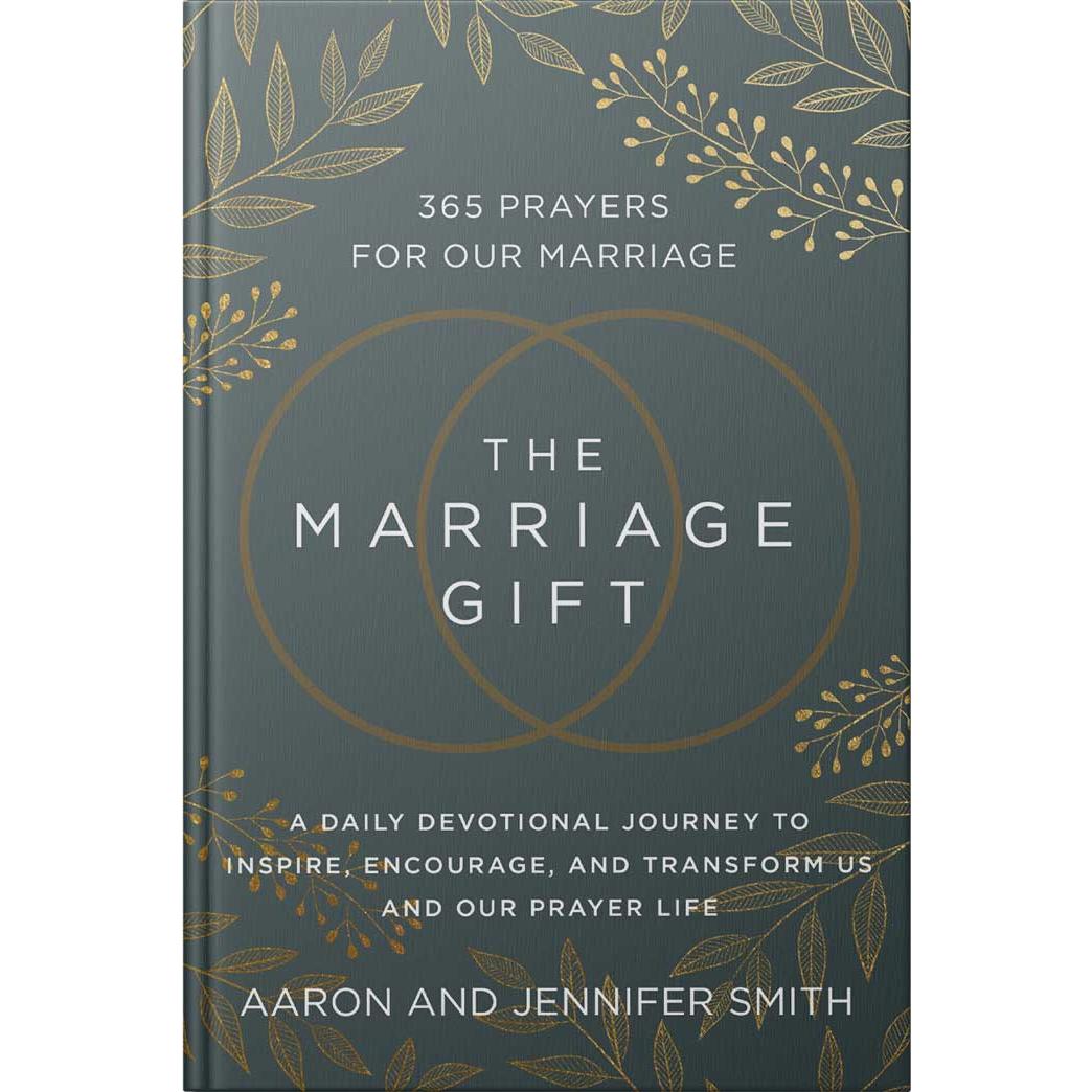 The Marriage Gift by Aaron & Jennifer Smith 365-Day Devotional with Daily Prayers and Biblical Insights for Couples