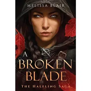A Broken Blade -- Melissa Blair - Paperback