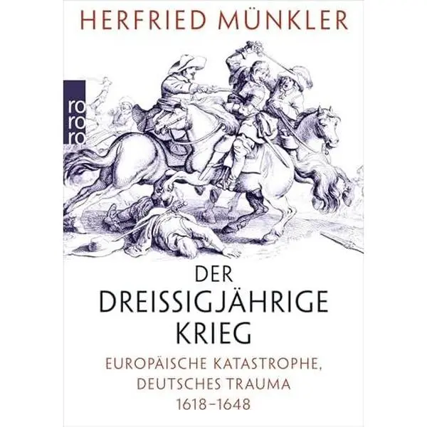 USED-Der Dreißigjährige Krieg: Europäische Katastrophe, deutsches Trauma 1618 - 1648 by Herfried Münkler (Unknown)