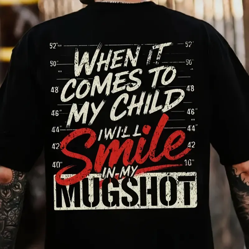 When It Comes to My Child I Will Smile In My Mugshot Shirt-Ver2Print Men's Shirt, Tee, Sweatshirt Gift for Husband Unisex Fabric Streetwear for Daily Wear Streetwear Fashion, Casual Street Fashion Valentine's Day Top Casual Tee Tops Casual Style Tee