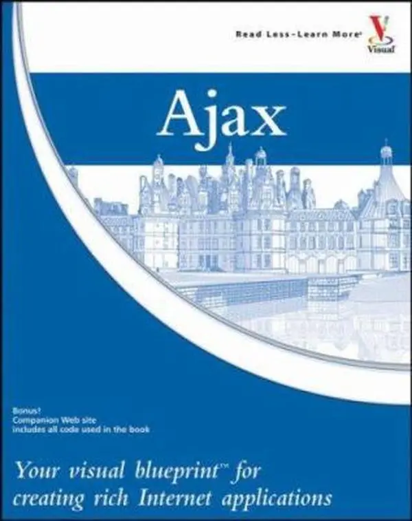 USED-Ajax: Your visual blueprint for creating rich Internet applications by Steve Holzner (Paperback)