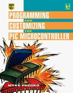 USED-Programming and Customizing the Pic Microcontroller by Michael Predko (Hardcover)