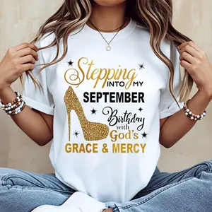 Stepping Into My September Birthday With God S Grace And Mercy Gold Glitter High Heel Print, T-Shirt, Christian Faith Birthday Celebration G
