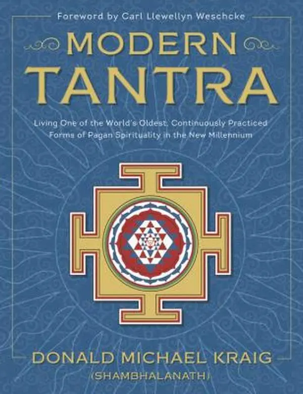 USED-Modern Tantra: Living One of the World's Oldest, Continuously Practiced Forms of Pagan Spirituality in the New Millennium by Kraig, Donald Michael (Paperback)