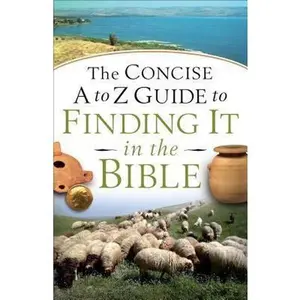 USED-Concise A to Z Guide to Finding It in the Bible by Evans, Jimmy (Paperback)