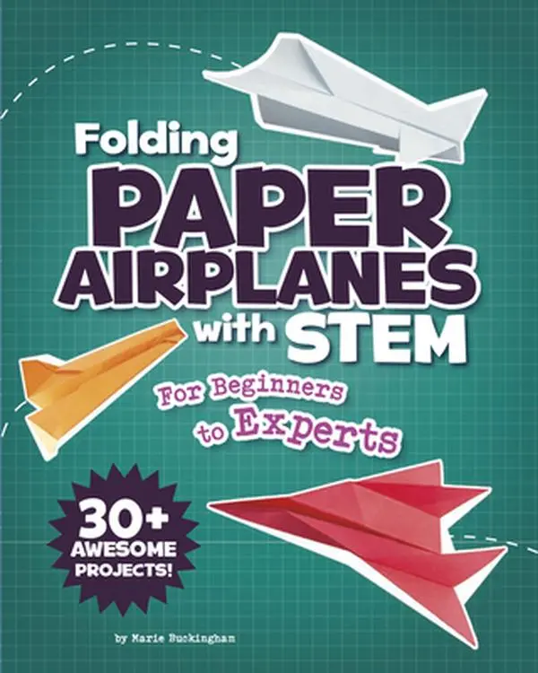 Used Book - Folding Paper Airplanes with STEM, Fun Cool Aviator Themed Guide with Physics of Flight & Illustrations for Beginners by Marie Buckingham - English, Aviator Cool