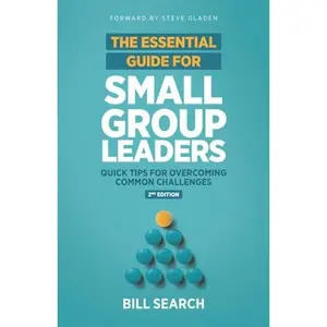 USED-The Essential Guide for Small Group Leaders: Second Edition by Bill Search (Paperback)
