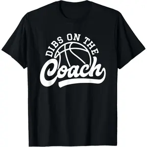 Dibs On The Coach Funny Basketball Sports Coach T-Shirt