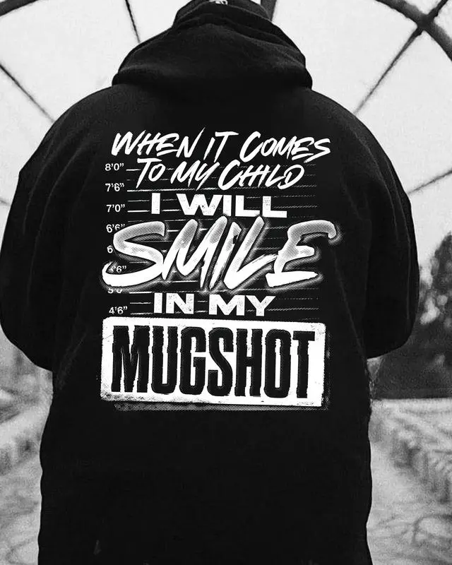 When It Comes To My Child T-Shirt, Hoodie, Crewneck Sweatshirt, Protective Dad Mugshot Graphic Hoodie – “When It Comes to My Child” Statement Design, Dark Humor Father Hoodie, Unisex Streetwear Gift for Dads
