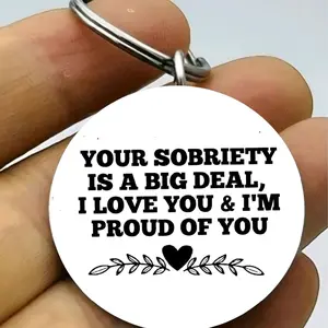your sobriety is big deal im proud of you Keychain