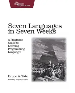 USED-Seven Languages in Seven Weeks: A Pragmatic Guide to Learning Programming Languages by Tate, Bruce (Paperback)