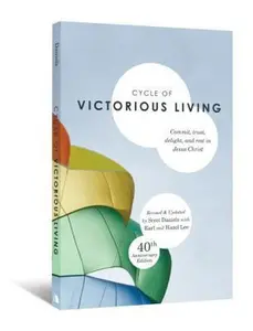 USED-The Cycle of Victorious Living: Commit, Trust, Delight, and Rest in Jesus Christ by Daniels, T. Scott (Paperback)