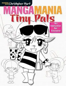 USED-Manga Mania: Tiny Pals-From Christopher Hart, the Essential How-to-Draw Guide for Cute Little Manga Characters by Christopher Hart (Paperback)