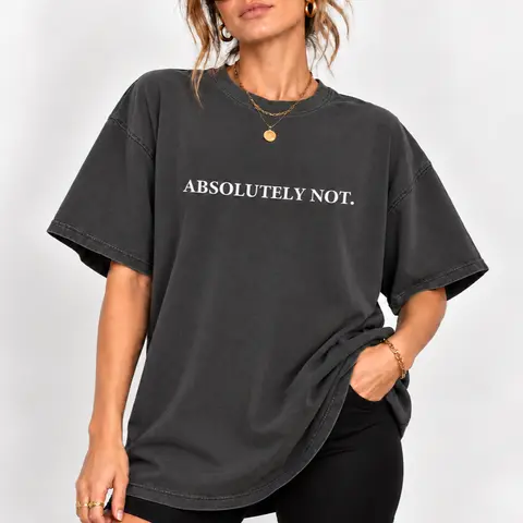 Absolutely Not Shirt, Funny Quote T-shirt, Meme Graphic Printed Tee, Immediately No Unisex Unhinged Tee