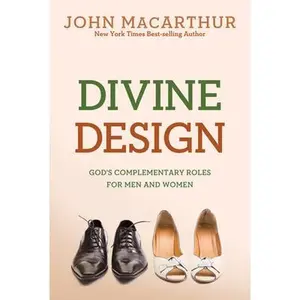 USED-Divine Design: God's Complementary Roles for Men and Women (Paperback)