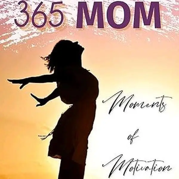 365 MOM Moments of Motivation