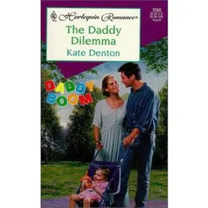 USED-The Daddy Dilemma (Daddy Boom) (Harlequin Romance, 3567) by Kate Denton (Unknown)