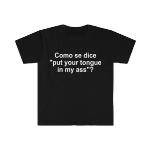 Casual Menswear Soft Cotton T-Shirt with Humorous Spanish Meme "Put Your Tongue in My Ass" Short Sleeve Unisex Gift