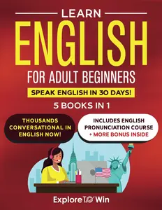 Learn English for Adult Beginners: 5 ESL Books in 1: Perfect Your Grammar & Speak English in 30 Days! Paperback – November 21, 2024
