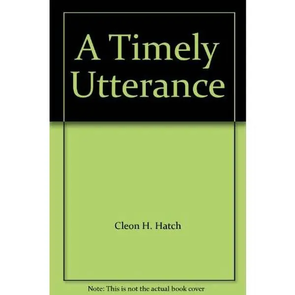 USED Book - A Timely Utterance by Cleon H. Hatch (Paperback)