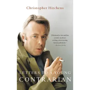 Letters to a Young Contrarian by Christopher Hitchens [Paperback Book]