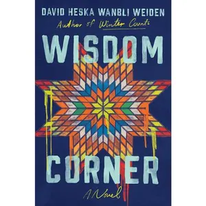 Wisdom Corner by David Heska Wanbli Weiden (Hardcover)