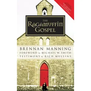 USED-The Ragamuffin Gospel: Good News for the Bedraggled, Beat-Up, and Burnt Out by Manning, Brennan (Paperback)